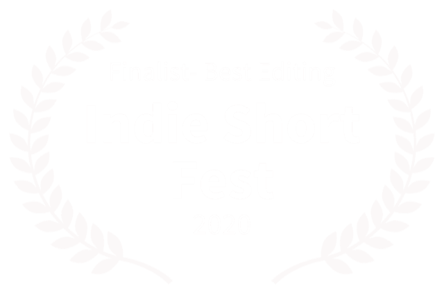 Finalist Best Editing Indie Short Fest 2020